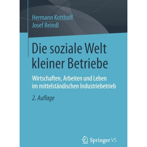 Die soziale Welt kleiner Betriebe: Wirtschaften, Arbeiten und Leben im mittelst? [Paperback]