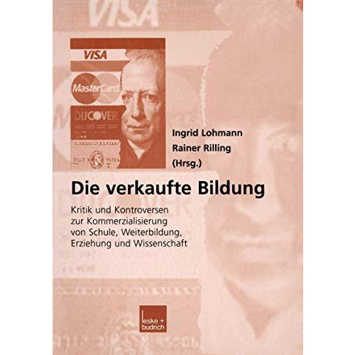 Die verkaufte Bildung: Kritik und Kontroversen zur Kommerzialisierung von Schule [Paperback]