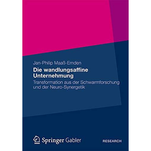 Die wandlungsaffine Unternehmung: Transformation aus der Schwarmforschung und de [Paperback]