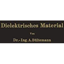 Dielektrisches Material: Beeinflussung durch das elektrische Feld Eigenschaften  [Paperback]