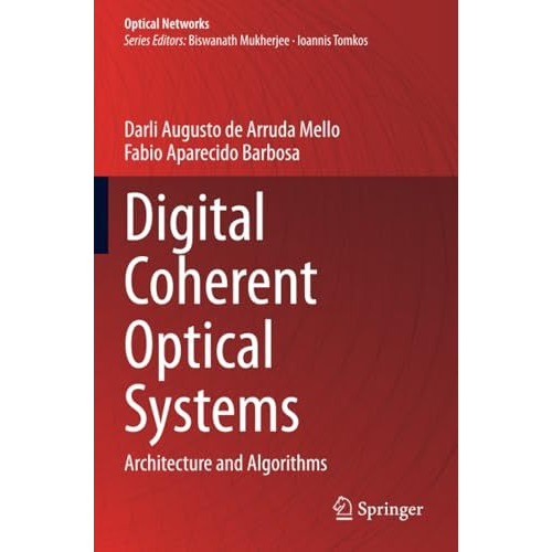 Digital Coherent Optical Systems: Architecture and Algorithms [Paperback]