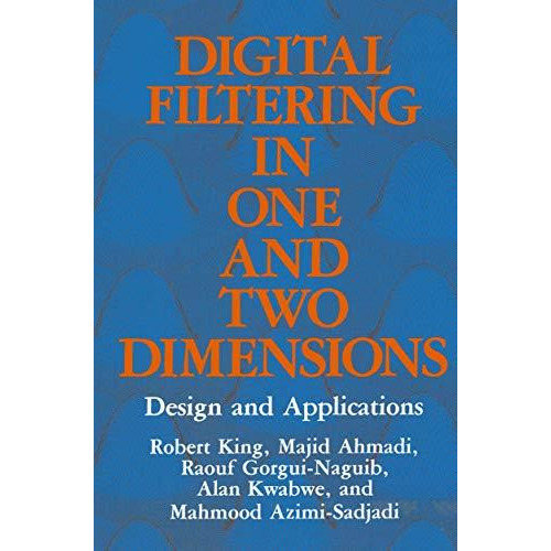 Digital Filtering in One and Two Dimensions: Design and Applications [Hardcover]