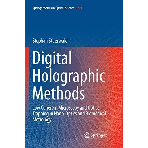 Digital Holographic Methods: Low Coherent Microscopy and Optical Trapping in Nan [Paperback]