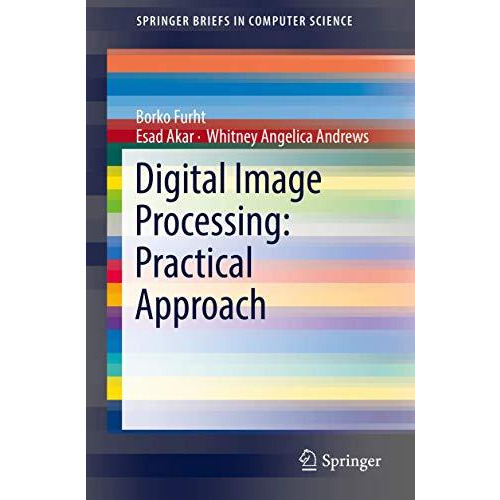 Digital Image Processing: Practical Approach [Paperback]