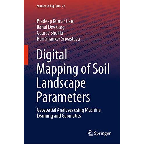 Digital Mapping of Soil Landscape Parameters: Geospatial Analyses using Machine  [Hardcover]