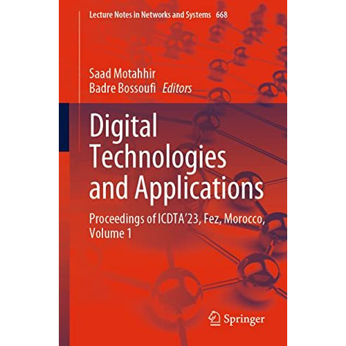 Digital Technologies and Applications: Proceedings of ICDTA'23, Fez, Morocco, Vo [Paperback]