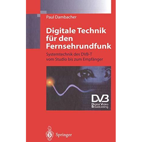 Digitale Technik f?r den Fernsehrundfunk: Systemtechnik des DVB-T vom Studio bis [Paperback]