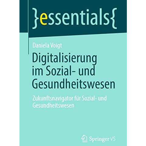 Digitalisierung im Sozial- und Gesundheitswesen: Zukunftsnavigator f?r Sozial- u [Paperback]