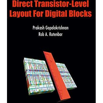 Direct Transistor-Level Layout for Digital Blocks [Hardcover]