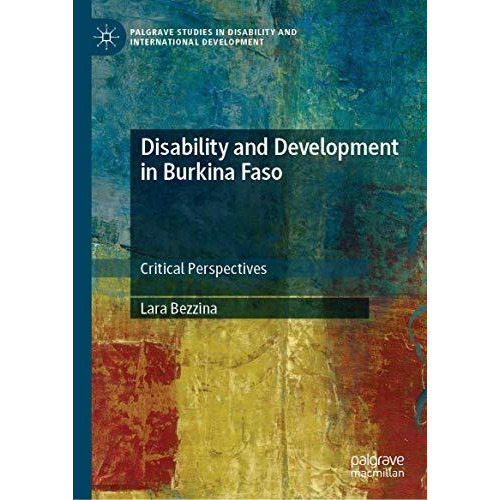 Disability and Development in Burkina Faso: Critical Perspectives [Hardcover]