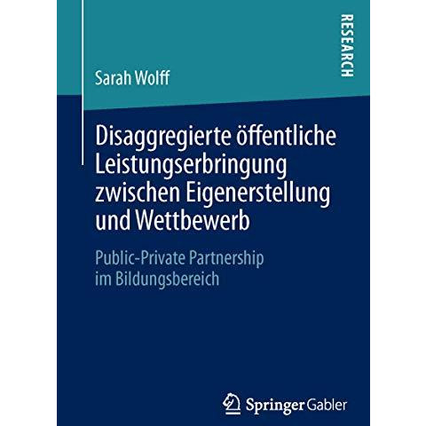 Disaggregierte ?ffentliche Leistungserbringung zwischen Eigenerstellung und Wett [Paperback]