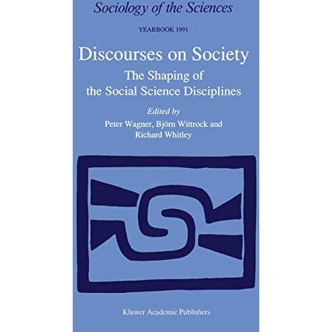 Discourses on Society: The Shaping of the Social Science Disciplines [Hardcover]