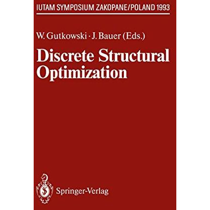 Discrete Structural Optimization: IUTAM Symposium Zakopane, Poland August 31  S [Paperback]