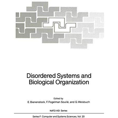 Disordered Systems and Biological Organization: Proceedings of the NATO Advanced [Paperback]