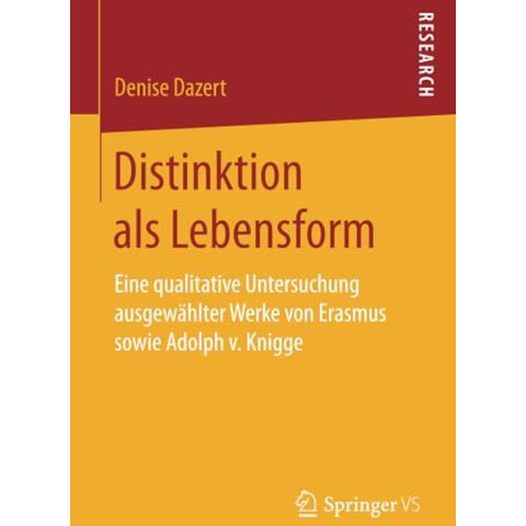 Distinktion als Lebensform: Eine qualitative Untersuchung ausgew?hlter Werke von [Paperback]