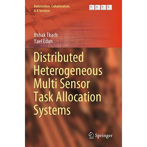 Distributed Heterogeneous Multi Sensor Task Allocation Systems [Paperback]