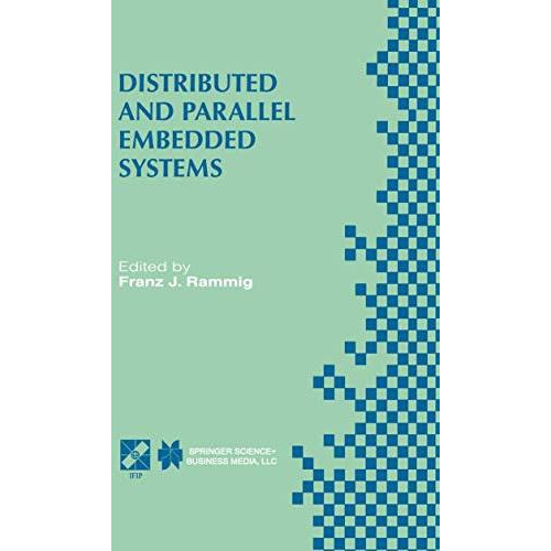 Distributed and Parallel Embedded Systems: IFIP WG10.3/WG10.5 International Work [Paperback]