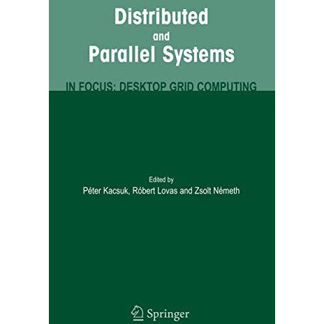 Distributed and Parallel Systems: In Focus: Desktop Grid Computing [Paperback]