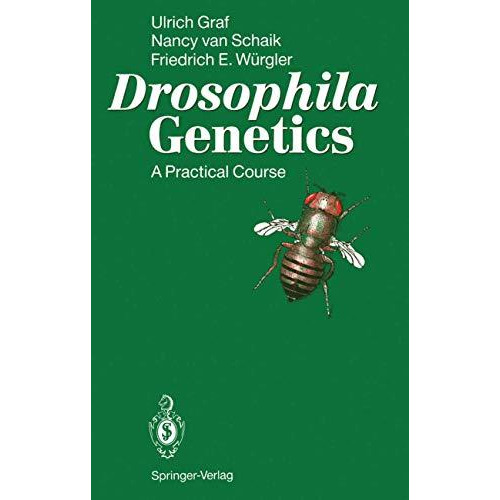 Drosophila Genetics: A Practical Course [Paperback]