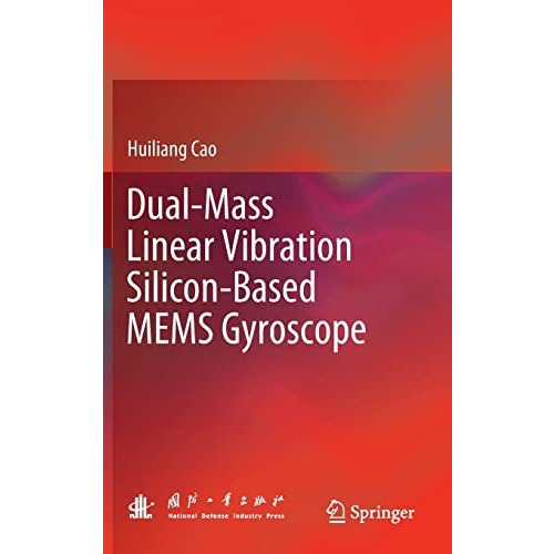 Dual-Mass Linear Vibration Silicon-Based MEMS Gyroscope [Hardcover]