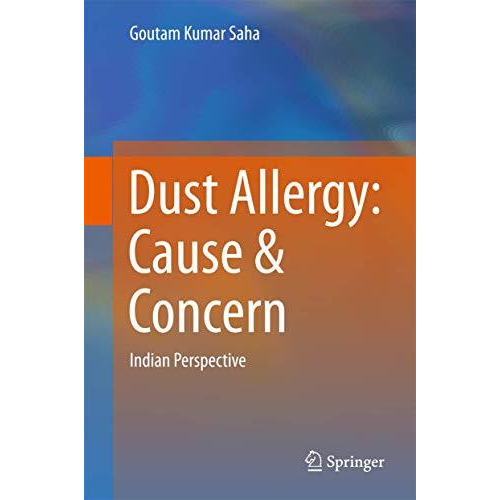 Dust Allergy: Cause & Concern: Indian Perspective [Hardcover]