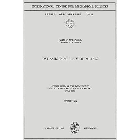 Dynamic Plasticity of Metals: Course Held at the Department for Mechanics of Def [Paperback]