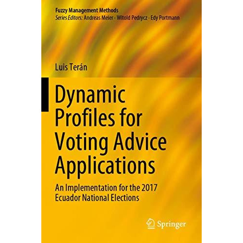 Dynamic Profiles for Voting Advice Applications: An Implementation for the 2017  [Paperback]