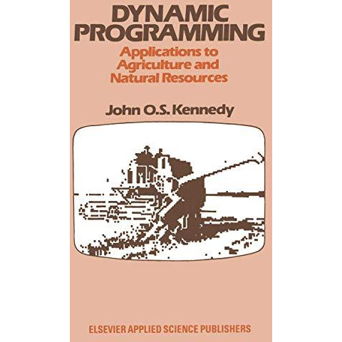 Dynamic Programming: Applications to Agriculture and Natural Resources [Paperback]