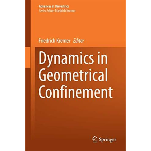 Dynamics in Geometrical Confinement [Hardcover]