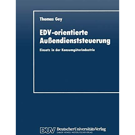 EDV-orientierte Au?endienststeuerung: Einsatz in der Konsumg?terindustrie [Paperback]