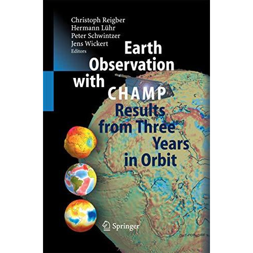 Earth Observation with CHAMP: Results from Three Years in Orbit [Paperback]