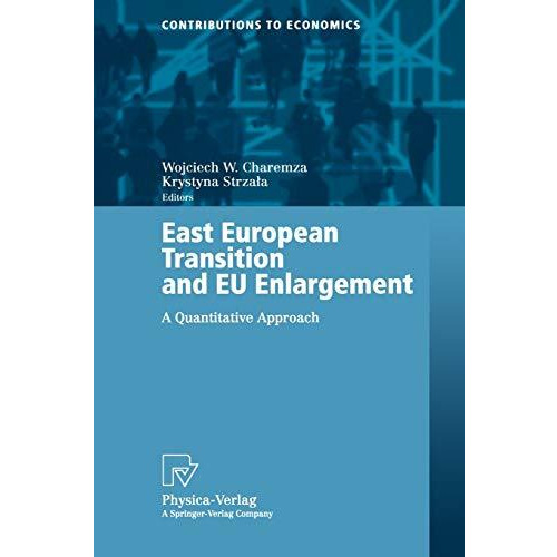 East European Transition and EU Enlargement: A Quantitative Approach [Paperback]