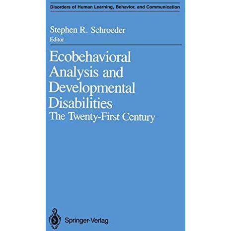 Ecobehavioral Analysis and Developmental Disabilities: The Twenty-First Century [Paperback]