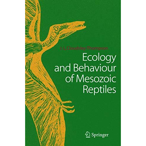 Ecology and Behaviour of Mesozoic Reptiles [Paperback]