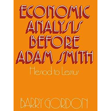 Economic Analysis before Adam Smith: Hesiod to Lessius [Paperback]