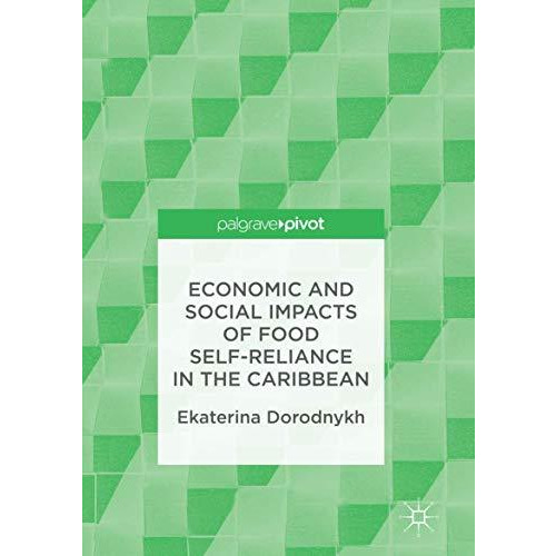 Economic and Social Impacts of Food Self-Reliance in the Caribbean [Paperback]