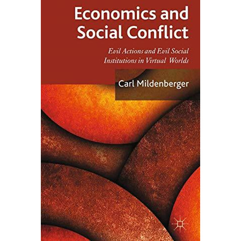 Economics and Social Conflict: Evil Actions and Evil Social Institutions in Virt [Paperback]