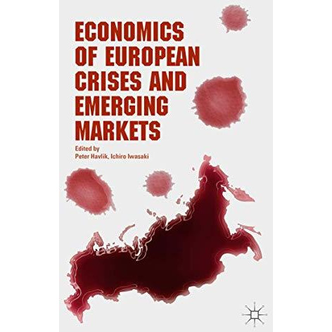 Economics of European Crises and Emerging Markets [Hardcover]