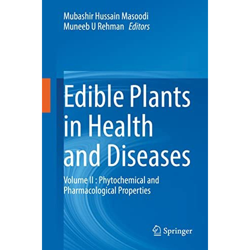 Edible Plants in Health and Diseases: Volume II : Phytochemical and Pharmacologi [Hardcover]