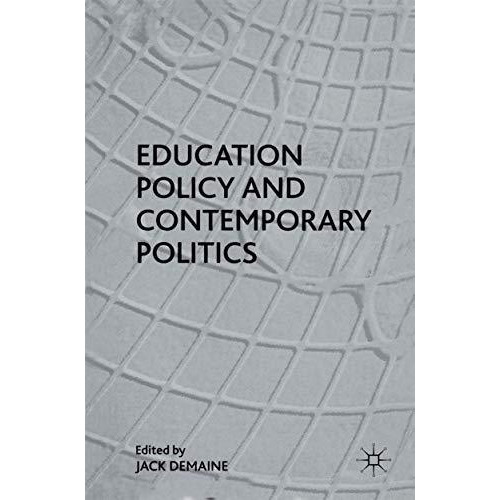 Education Policy and Contemporary Politics [Hardcover]