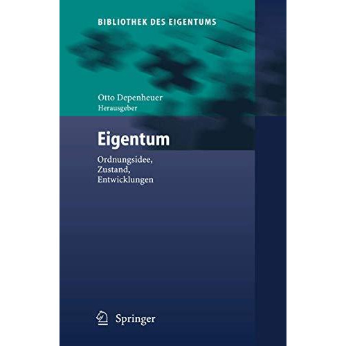 Eigentum: Ordnungsidee, Zustand, Entwicklungen [Hardcover]