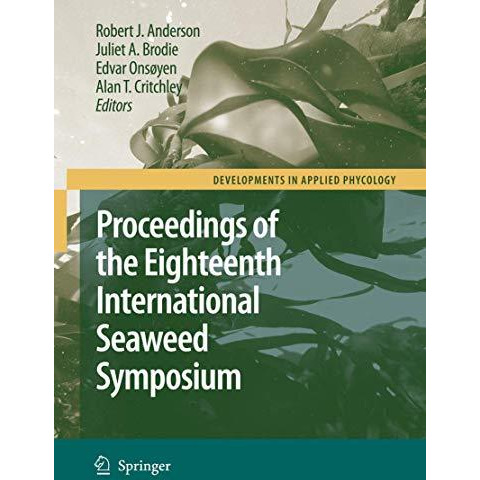 Eighteenth International Seaweed Symposium: Proceedings of the Eighteenth Intern [Paperback]