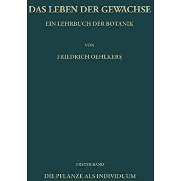 Ein Lehrbuch der Botanik: Die Pflanze als Individuum [Paperback]