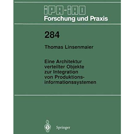 Eine Architektur verteilter Objekte zur Integration von Produktionsinformationss [Paperback]