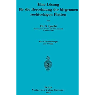 Eine L?sung f?r die Berechnung der biegsamen rechteckigen Platten [Paperback]