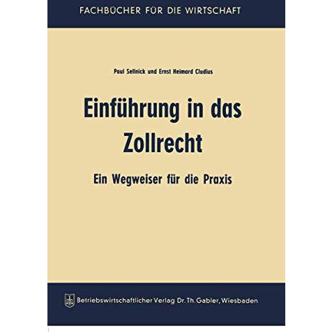 Einf?hrung in das Zollrecht: Ein Wegweiser f?r die Praxis [Paperback]