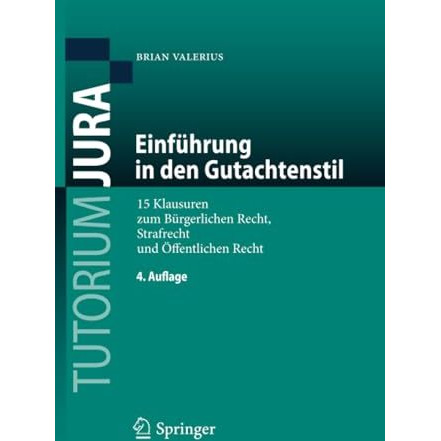 Einf?hrung in den Gutachtenstil: 15 Klausuren zum B?rgerlichen Recht, Strafrecht [Paperback]