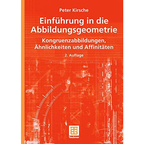 Einf?hrung in die Abbildungsgeometrie: Kongruenzabbildungen, ?hnlichkeiten und A [Paperback]