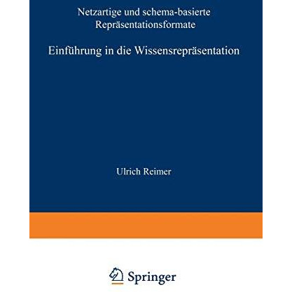 Einf?hrung in die Wissensrepr?sentation: Netzartige und schema-basierte Repr?sen [Paperback]