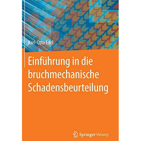 Einf?hrung in die bruchmechanische Schadensbeurteilung [Hardcover]